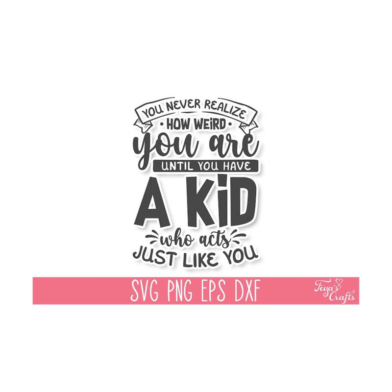 1112023134758-you-never-realize-how-weird-you-are-svg-funny-mom-svg-file-image-1.jpg