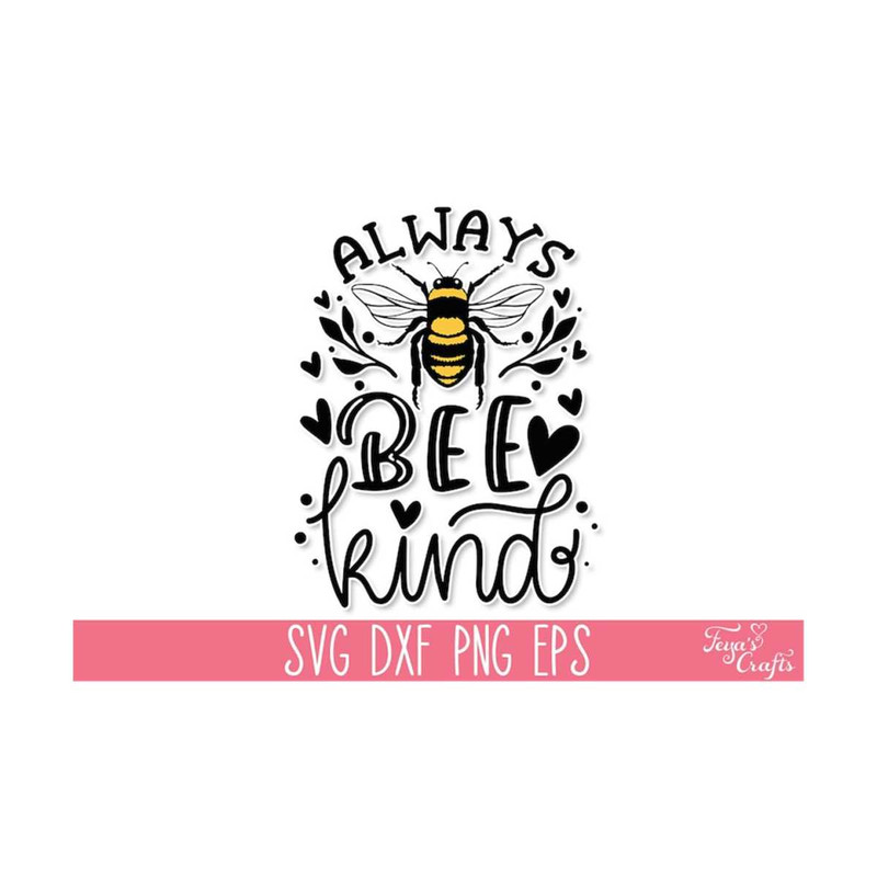 1112023134829-always-bee-kind-svg-inspirational-svg-motivational-svg-image-1.jpg