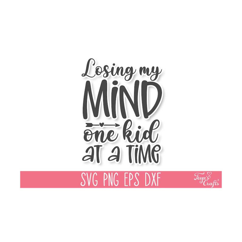 111202313501-losing-my-mind-one-kid-at-a-time-svg-funny-mom-svg-cut-files-image-1.jpg