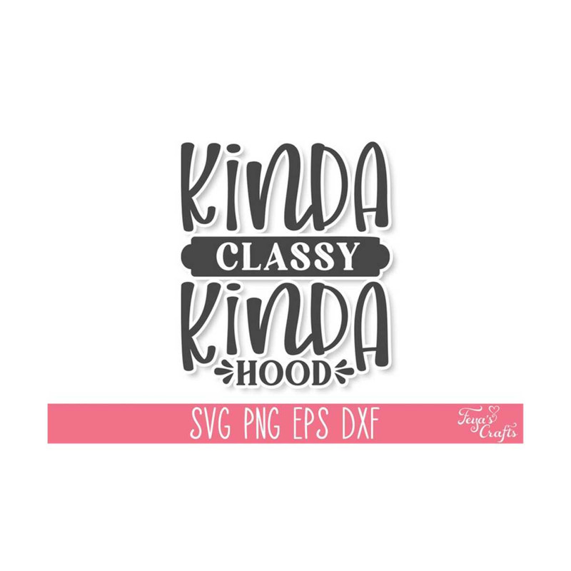 1112023135021-kinda-classy-kinda-hood-svg-funny-mom-svg-cut-files-bundle-image-1.jpg