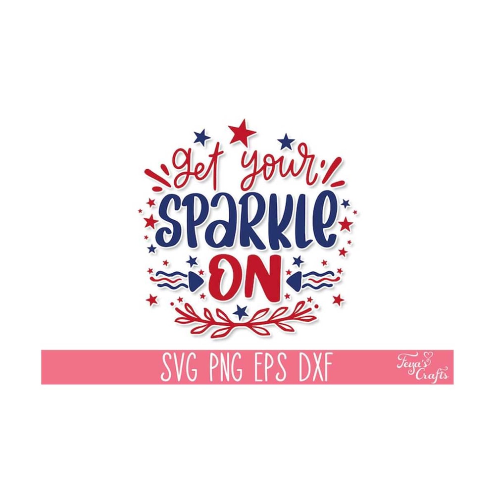 1112023135136-get-your-sparkle-on-svg-cut-file-4th-of-july-svg-files-image-1.jpg