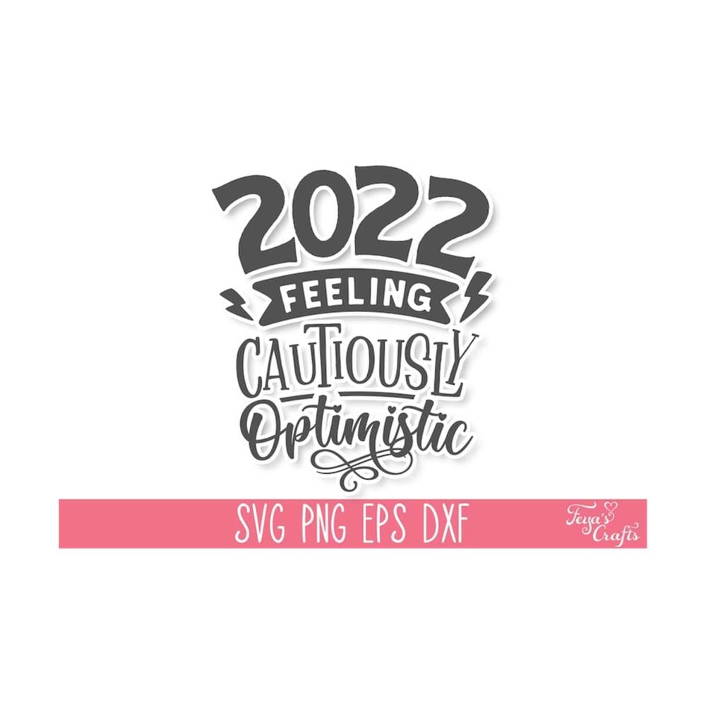 1112023135743-2022-feeling-cautiously-optimistic-svg-dxf-cut-files-image-1.jpg