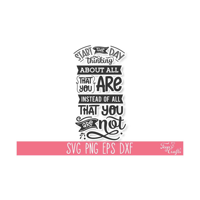 1112023135832-start-the-day-thinking-about-all-that-you-are-svg-dxf-cut-image-1.jpg