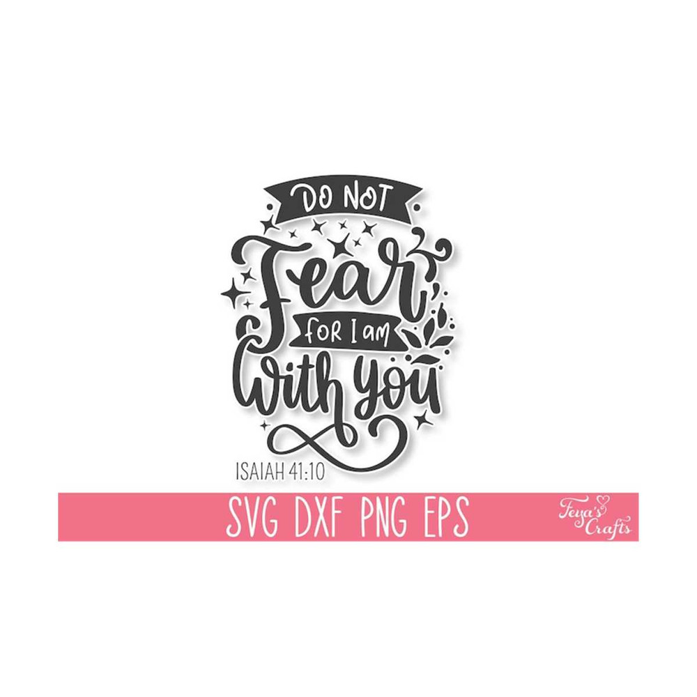 111202314035-do-not-fear-for-i-am-with-you-svg-bible-verse-svg-christian-image-1.jpg
