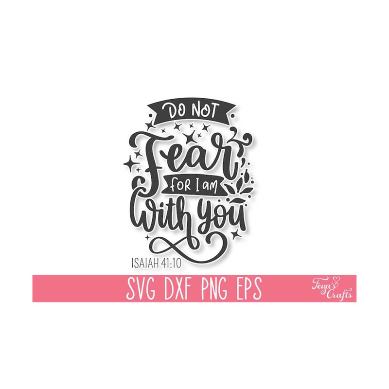 111202314035-do-not-fear-for-i-am-with-you-svg-bible-verse-svg-christian-image-1.jpg