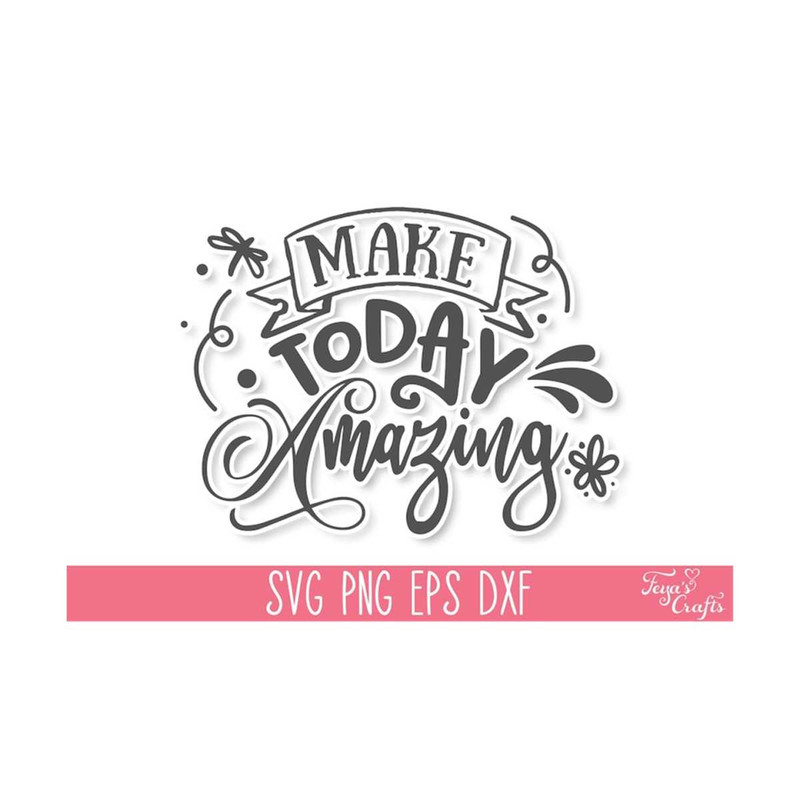 111202314130-make-today-amazing-inspirational-svg-cut-file-motivational-image-1.jpg
