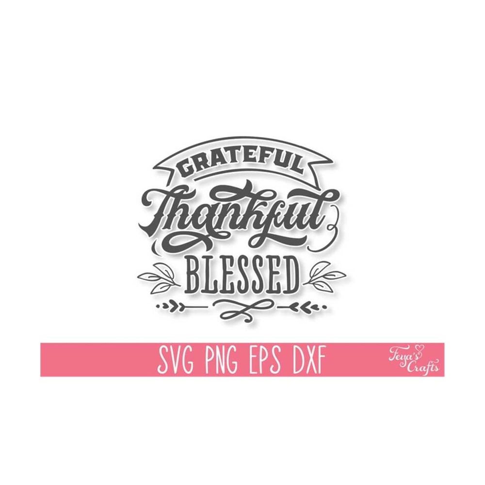 111202314311-grateful-thankful-blessed-svg-cut-file-inspirational-svg-image-1.jpg