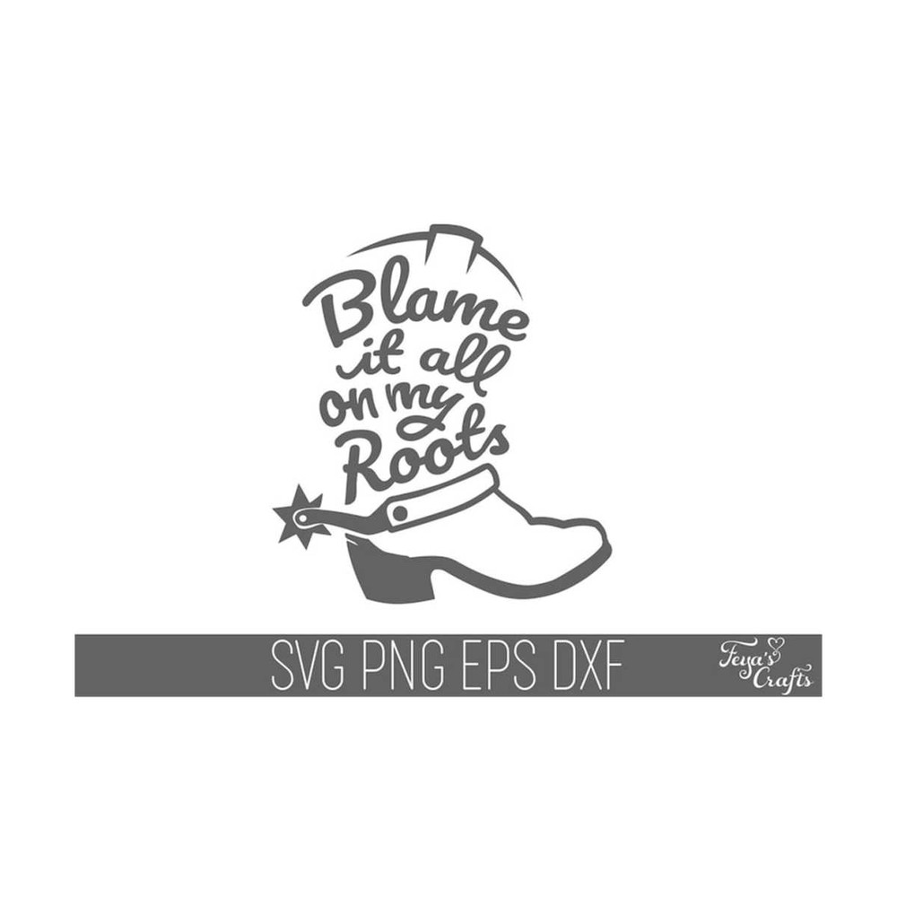 111202314328-blame-it-all-on-my-roots-svg-country-svg-country-girl-svg-image-1.jpg