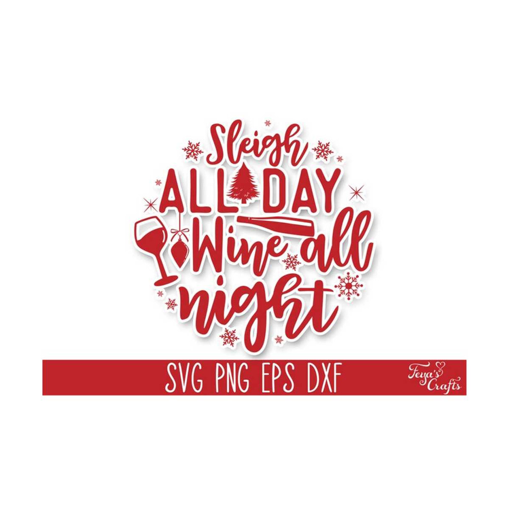 111202314746-sleigh-all-day-wine-all-night-christmas-svg-funny-christmas-image-1.jpg