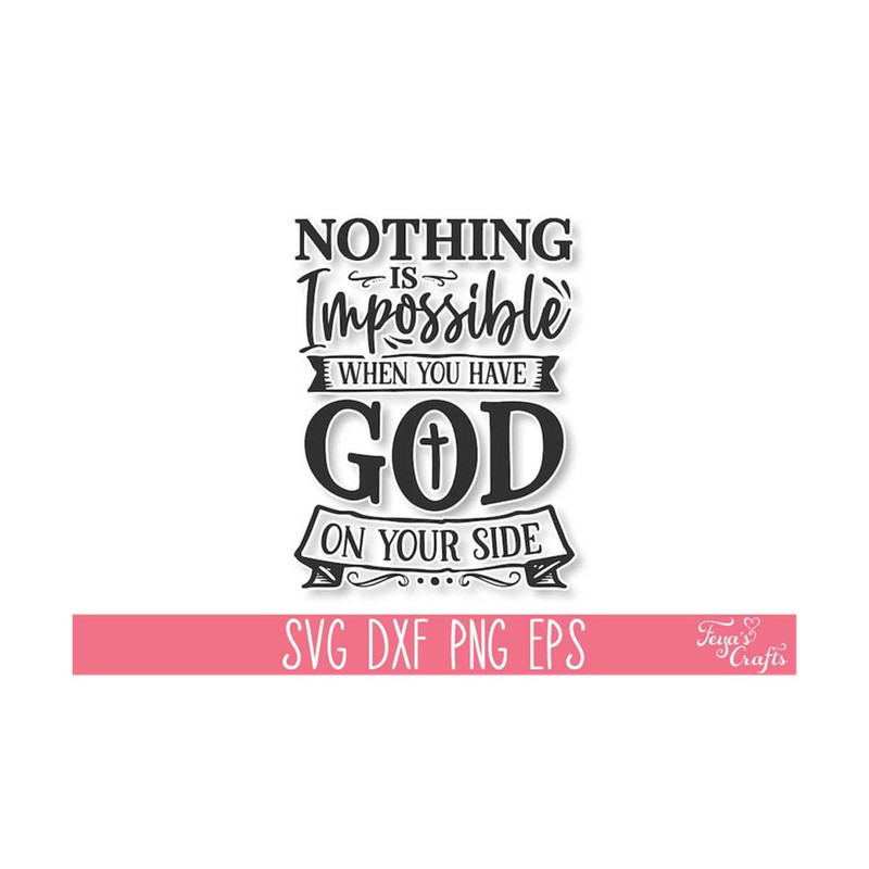 111202314101-nothing-is-impossible-when-you-have-god-svg-god-cricut-svg-image-1.jpg
