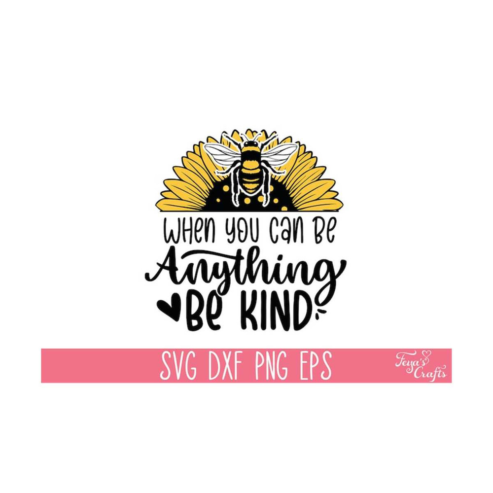 1112023141038-when-you-can-be-anything-be-kind-svg-sunflower-svg-quote-mom-image-1.jpg