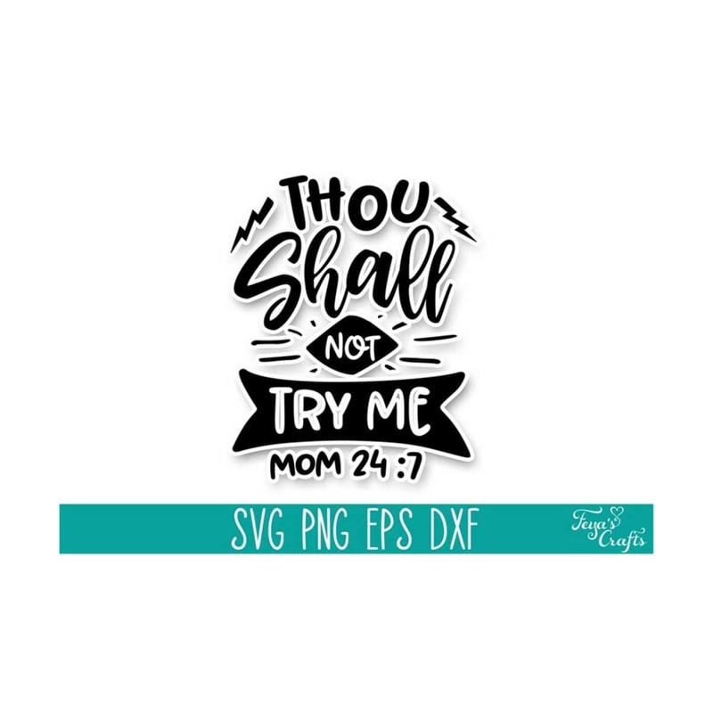 1112023141418-thou-shall-not-try-me-svg-cut-file-momlife-svg-mood-svg-image-1.jpg