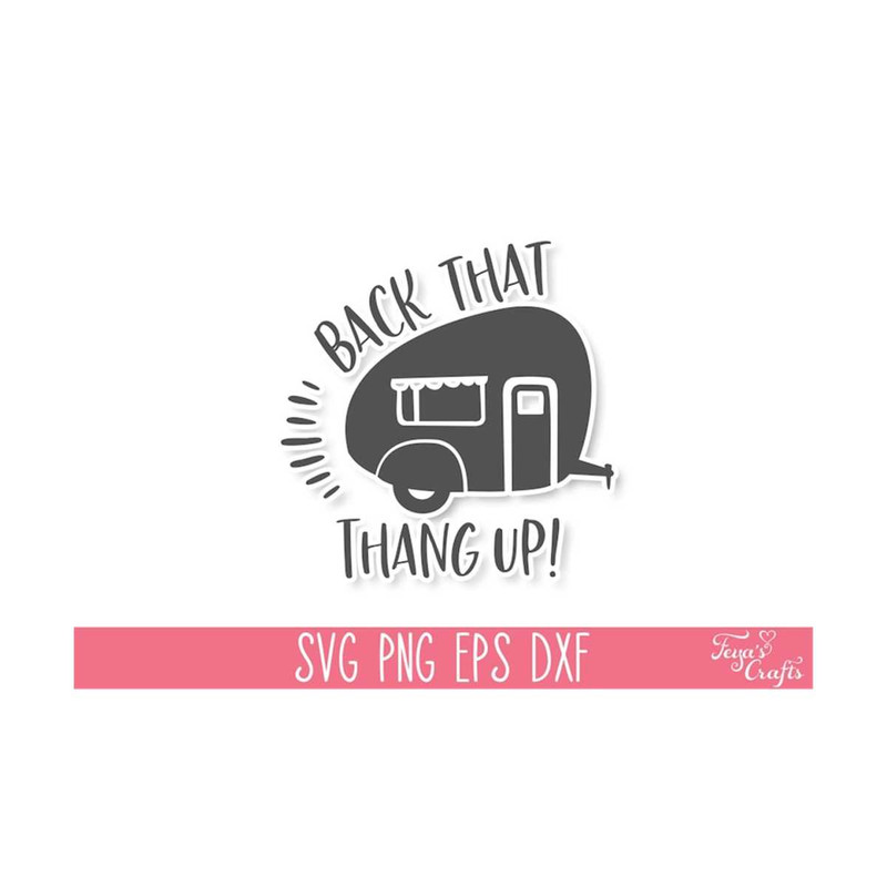 111202314179-back-that-thang-up-camping-svg-png-camping-svg-cricut-image-1.jpg