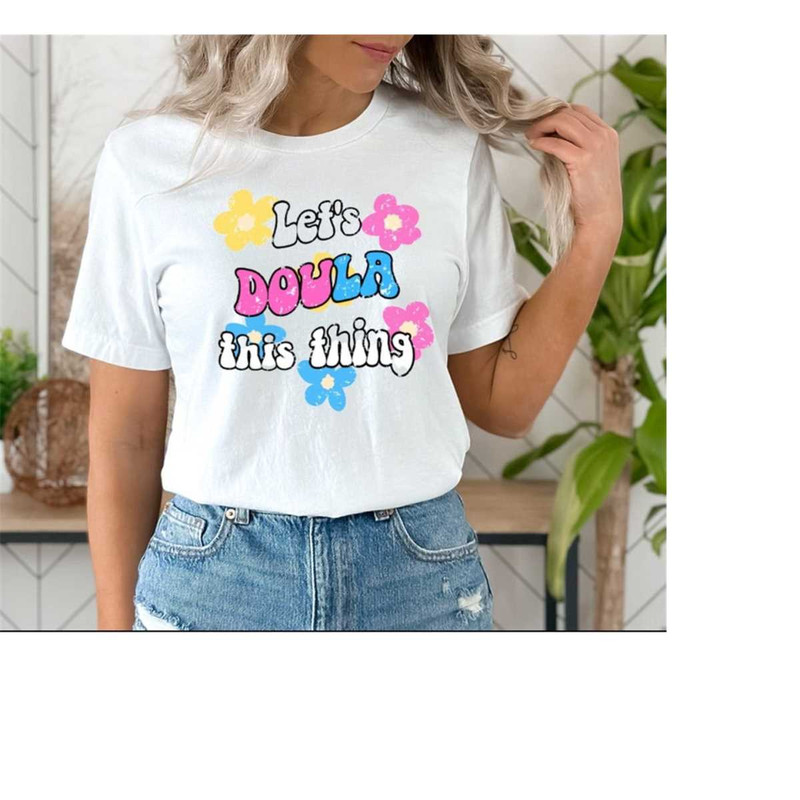 MR-1112023142734-lets-doula-this-tshirt-doula-gift-basket-doula-template-doula-white.jpg