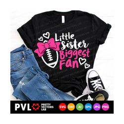football sister svg, little sister biggest fan svg, football cut files, cheer sister svg dxf eps png, proud sister quote, silhouette, cricut