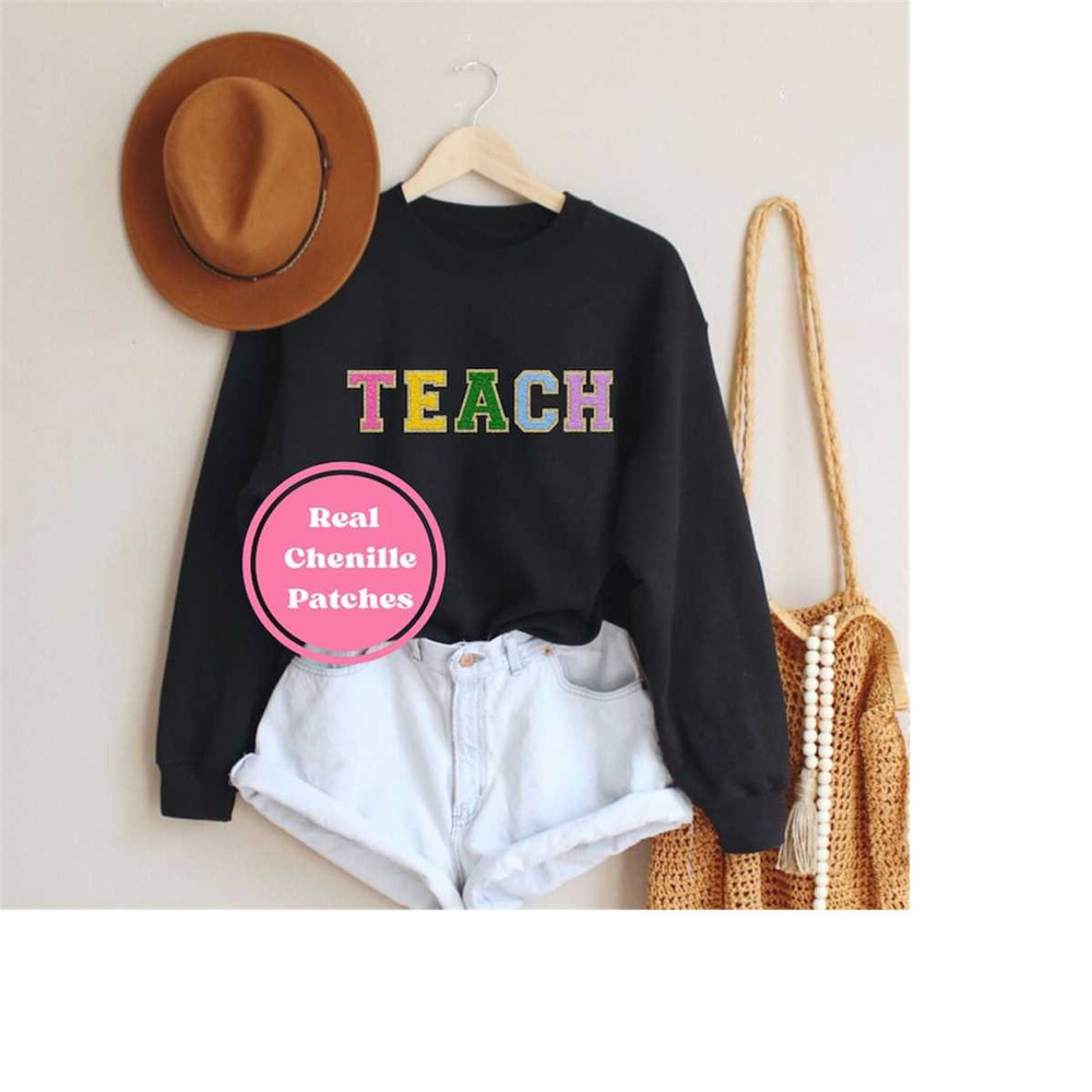 MR-111202314379-teach-sweatshirt-teacher-sweatshirt-chenille-letter-patch-image-1.jpg