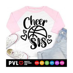 cheer sis svg, basketball sister svg, love basketball cut files, biggest fan svg dxf eps png, cheer sister shirt design, silhouette, cricut