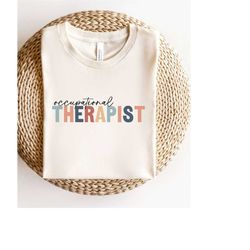 occupational therapist sweatshirt | occupational therapy crewneck | ot shirt | ot grad gift | school worker, thank you g