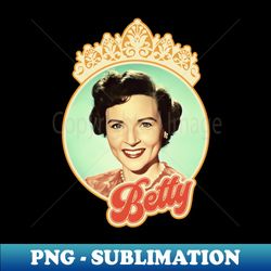 Queen Betty - Vintage Sublimation PNG Download - Bring Your Designs to Life