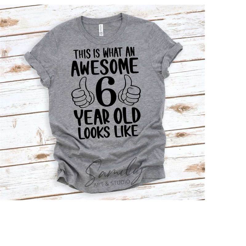 MR-1112023152233-this-is-what-an-awesome-6-year-old-looks-like-svg-birthday-image-1.jpg