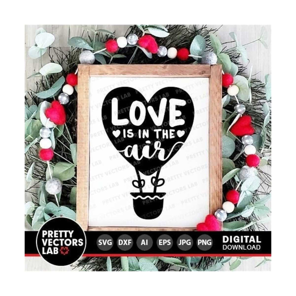 1112023152538-love-is-in-the-air-svg-valentines-day-cut-files-heart-image-1.jpg