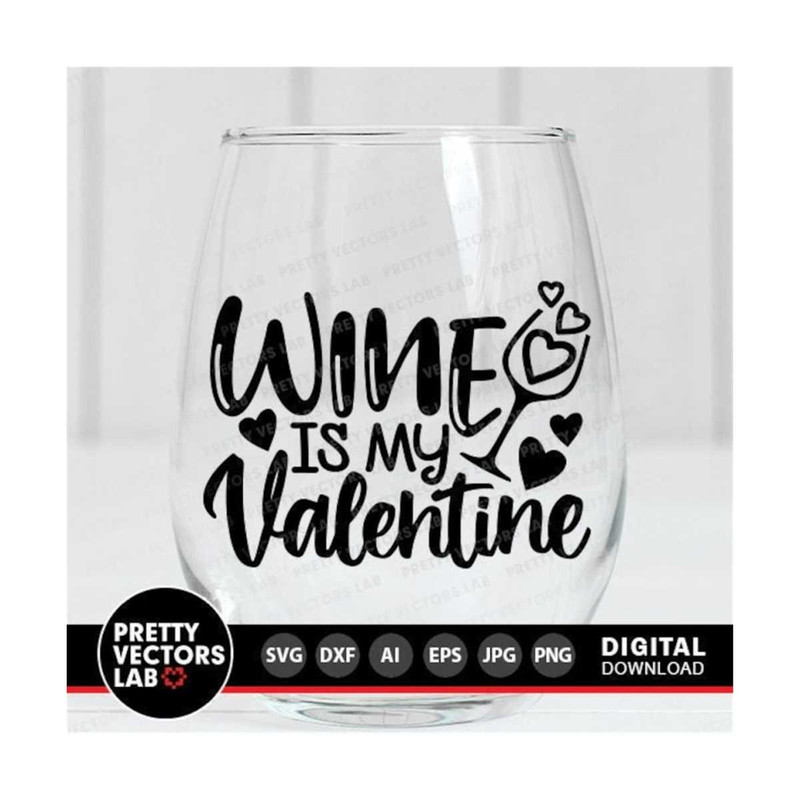 111202315277-wine-is-my-valentine-svg-valentines-day-svg-valentine-image-1.jpg