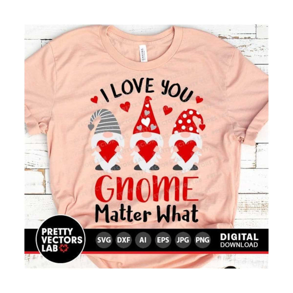 1112023152728-valentine-gnomes-svg-i-love-you-gnome-matter-what-svg-image-1.jpg