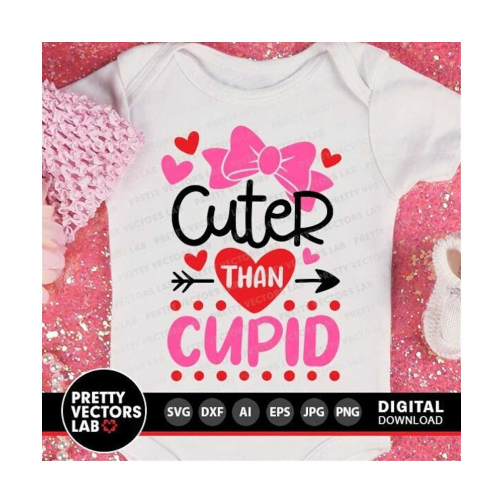 1112023152859-cuter-than-cupid-svg-valentines-day-cut-files-girls-svg-image-1.jpg