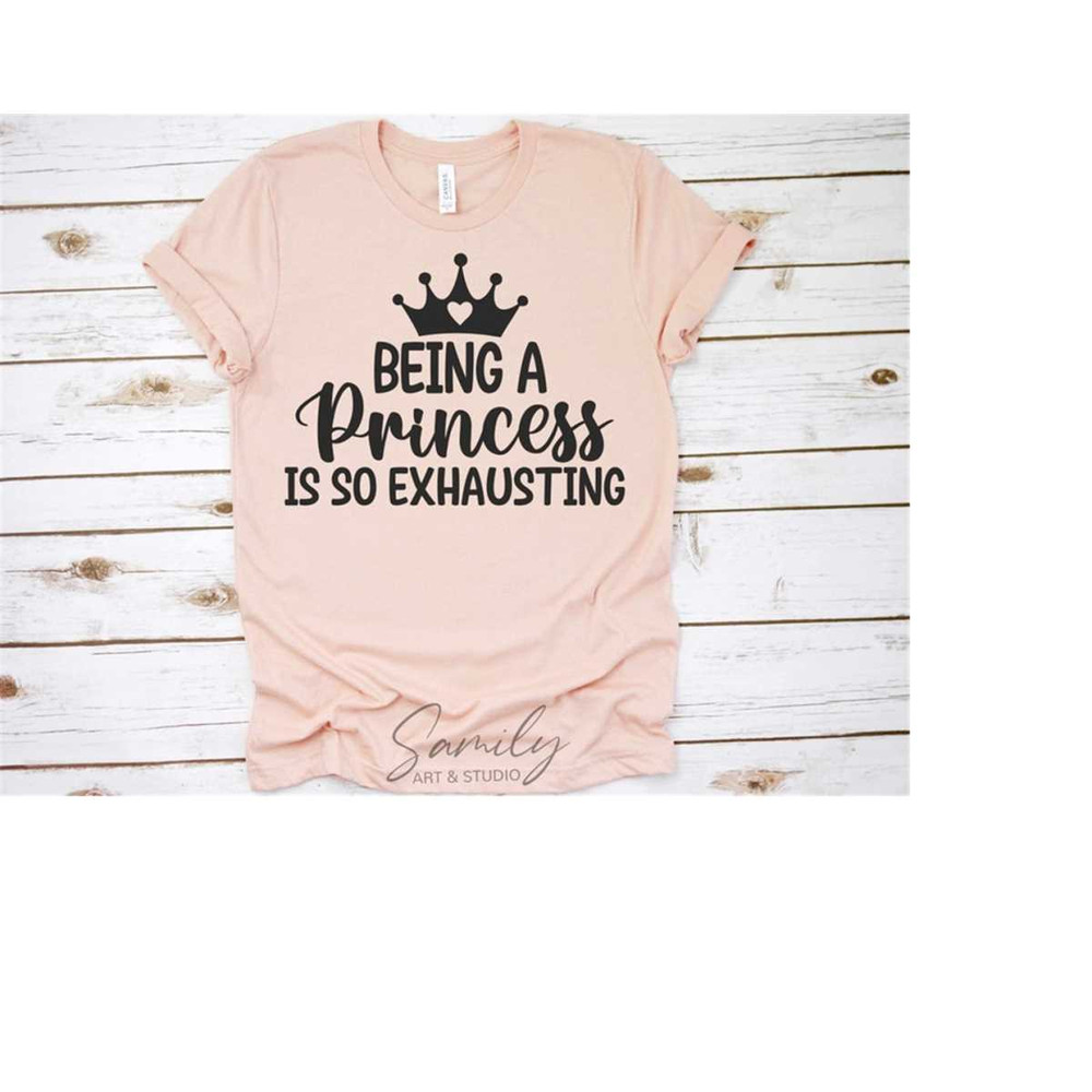 MR-1112023153332-being-a-princess-is-so-exhausting-svg-little-girl-svg-baby-image-1.jpg