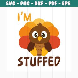 i'm stuffed svg, trending svg, thanksgiving svg, turkey svg, cute turkey svg, thanksgiving day svg, thanksgiving party s