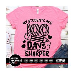 my students are 100 days sharper svg, teacher svg, 100th day of school svg dxf eps png, funny school sayings cut files, silhouette, cricut
