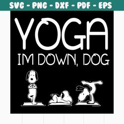 yoga im down dog svg, trending svg, snoopy svg, yoga svg, snoopy lover, snoopy clipart, snoopy cut file, snoopy cricut,