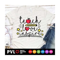 teach love inspire svg, teacher svg, back to school svg, dxf, eps, png, teacher quote cut files, educator saying clipart, silhouette, cricut