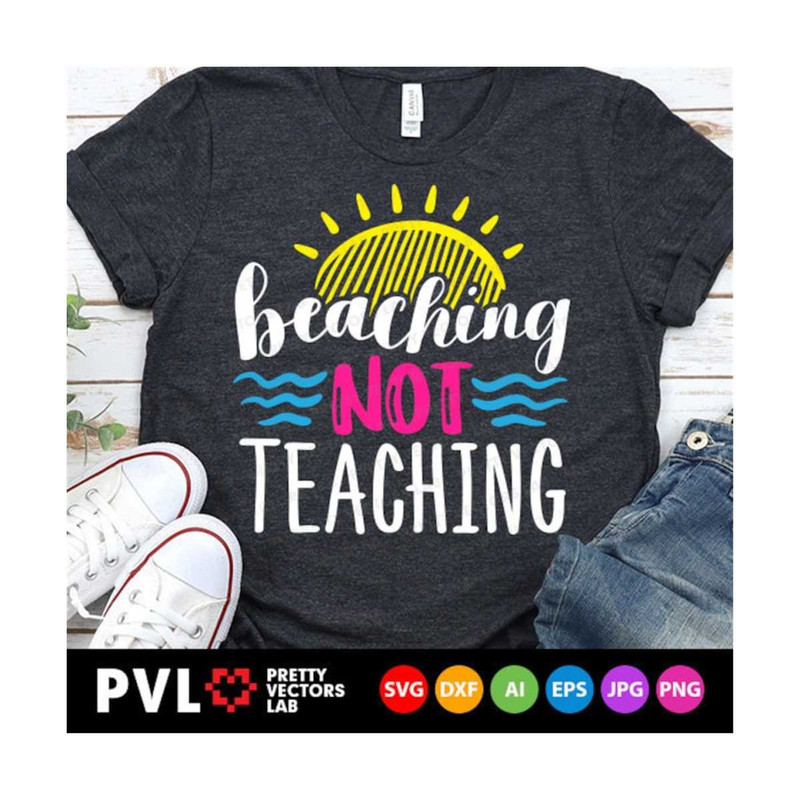 111202316434-teacher-svg-beaching-not-teaching-svg-summer-quote-cut-image-1.jpg