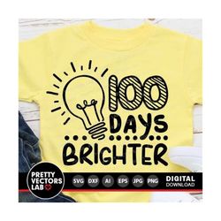 100 days brighter svg, 100th day of school svg dxf eps png, kids svg, teacher svg, 100 days shirt design, school clipart, silhouette, cricut