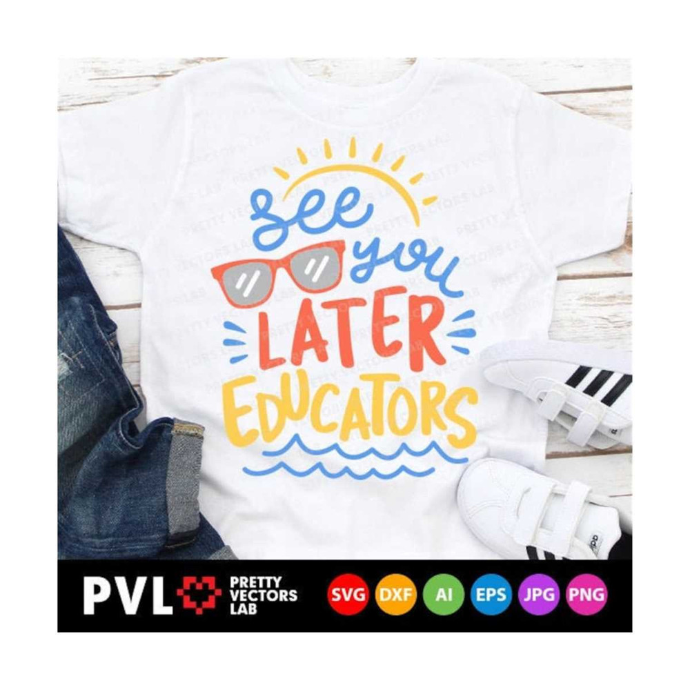 111202316712-see-you-later-educators-svg-last-day-of-school-svg-kids-image-1.jpg