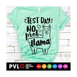 test day no prob llama svg, funny llama quote svg dxf eps png, school exam cut files, teacher svg, testing svg, test day, silhouette, cricut