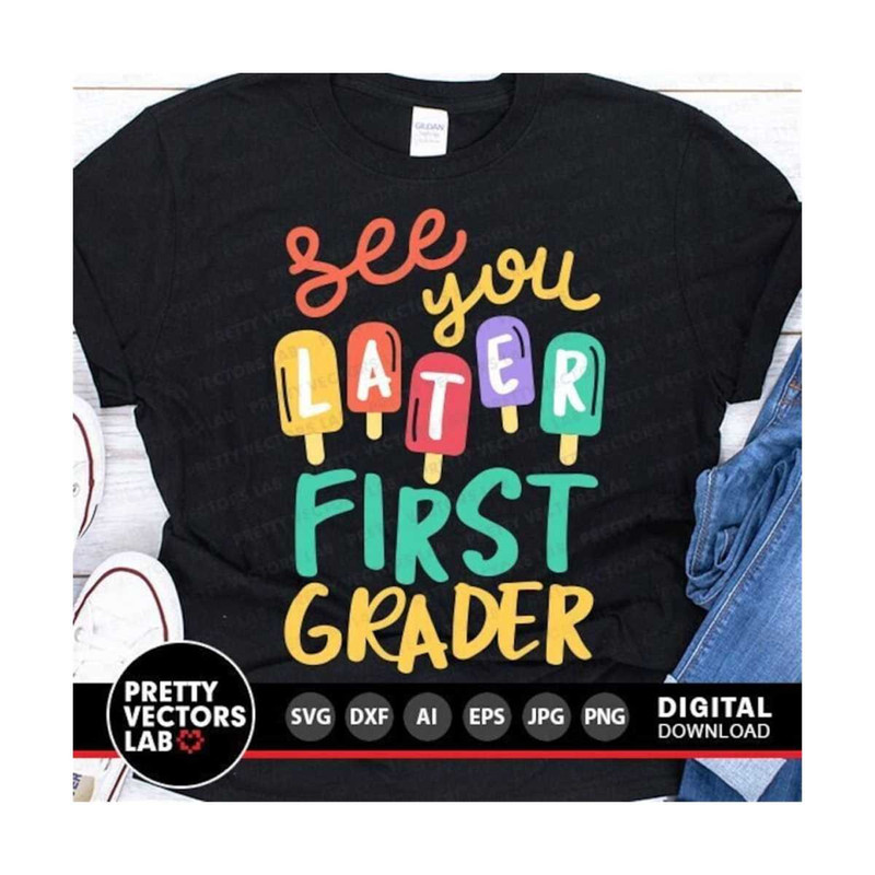 111202316957-see-you-later-first-grader-svg-last-day-of-school-cut-files-image-1.jpg