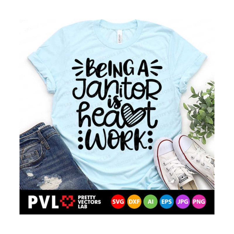 111202316192-janitor-svg-being-a-janitor-is-heart-work-svg-school-image-1.jpg