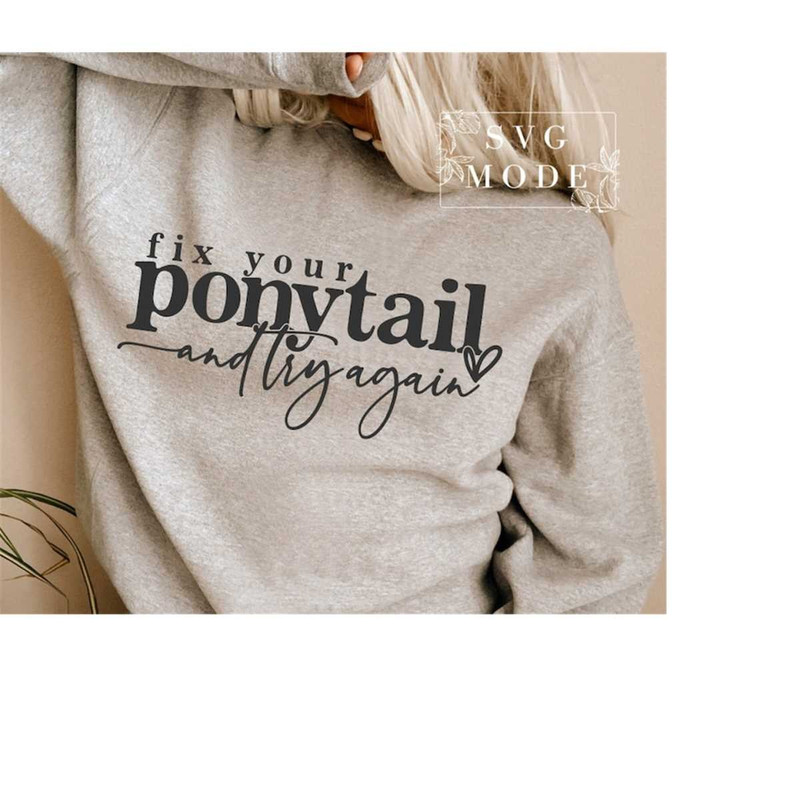 MR-1112023163425-fix-your-ponytail-try-again-svg-png-motivational-svg-image-1.jpg