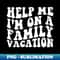 JN-20231101-10846_Help me Im on a Family Vacation Retro 4518.jpg