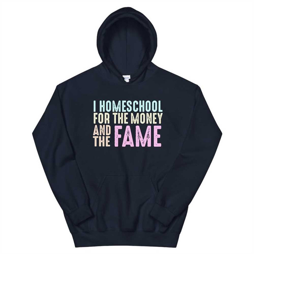 MR-1112023165724-i-homeschool-for-the-money-and-the-fame-unisex-hoodie-funny-image-1.jpg