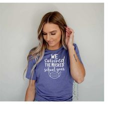 we survived the masked school year svg, teacher svg, teacher last day svg, last day of school svg, cut file for cricut a