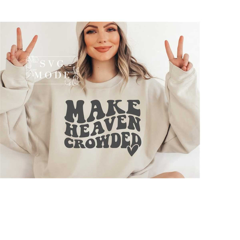MR-111202317820-make-heaven-crowded-svg-png-pdf-faith-svg-bible-verse-svg-image-1.jpg