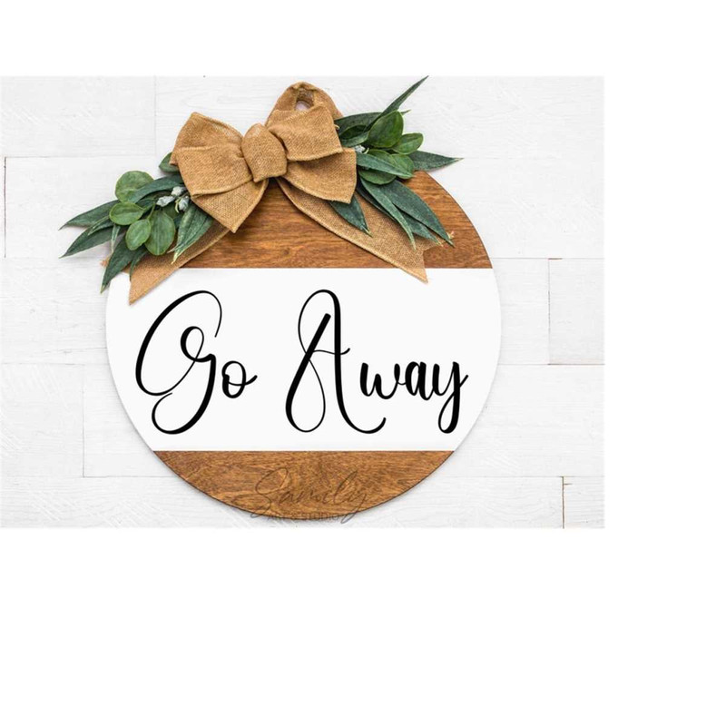 MR-1112023172440-go-away-svg-round-wood-sign-svg-door-hanger-svg-porch-sign-image-1.jpg