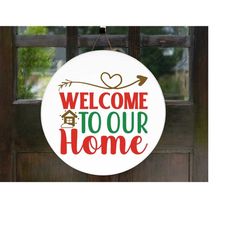 welcome to our home Svg, Christmas Svg, Christmas door sign SVG, Christmas Door Hanger SVG, Christmas Saying svg