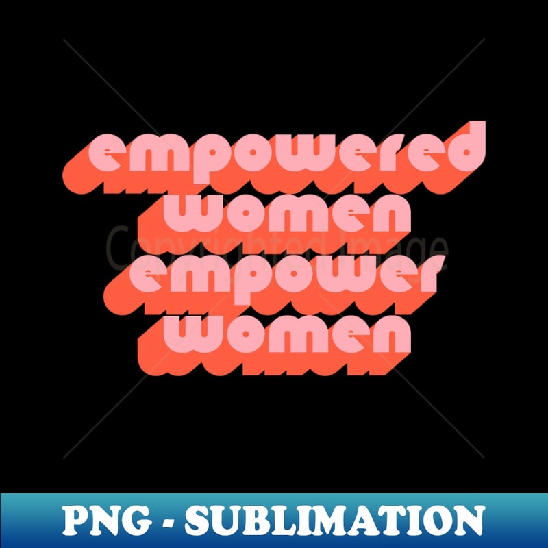 KO-20231101-7175_Empowered Women Empower Women Feminist Power Design 3114.jpg