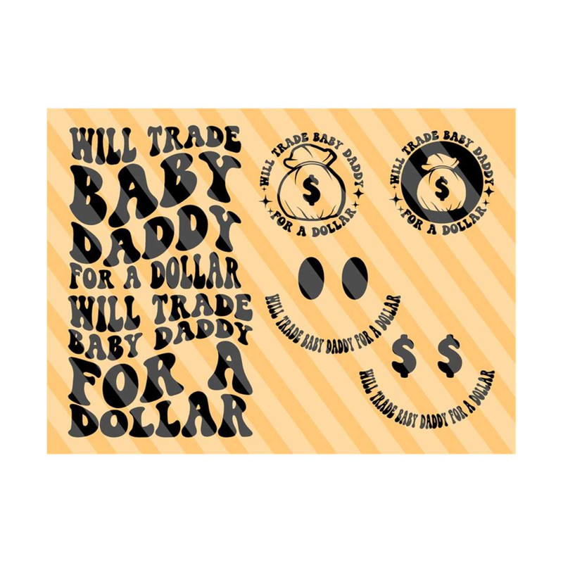 1112023173219-will-trade-baby-daddy-for-a-dollar-svg-dad-svg-dad-mode-svg-image-1.jpg