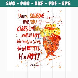 unless someone like you cares a whole awful lot svg, trending svg, grinch svg, dr seuss svg, cat in hat svg, grinchy gre
