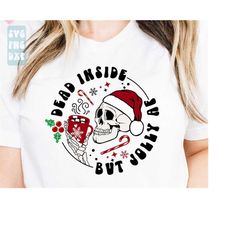 dead inside but jolly af svg, dead inside but jolly af png, funny christmas svg, christmas mom shirt svg